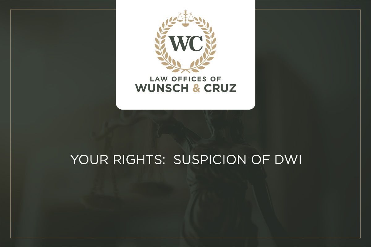 DWI stop information from the Law Offices of Wunsch and Cruz